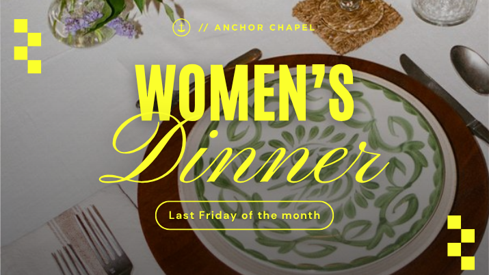 Women's Dinner, last Friday of the month